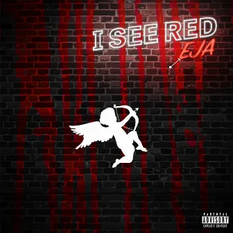 I See Red by EJA