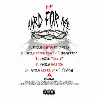 HARD FOR ME by FiXSLIG