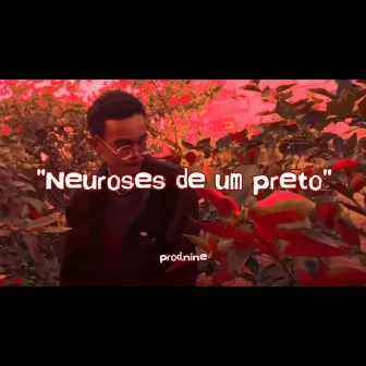 Neuroses de um Preto by Eduardo Nine