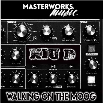 Walking on the Moog by Kiu D