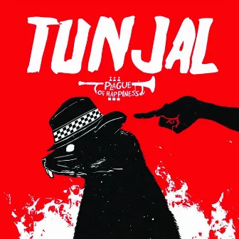 TUNJAL by Plague Of Happiness