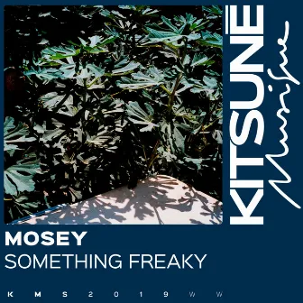 Something Freaky by Mosey