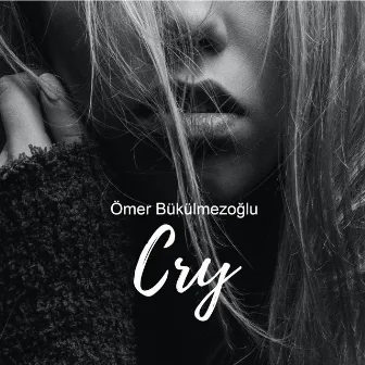 Cry by Ömer Bükülmezoğlu