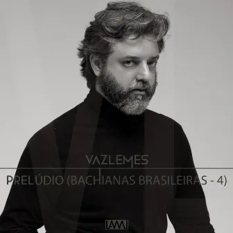 Bachianas Brasileiras No. 4 - Prelúdio by Antonio Vaz Lemes