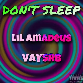 Don't Sleep by lil Amadeus