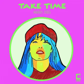 Take Time (Original Mix) by Anabel Sigel