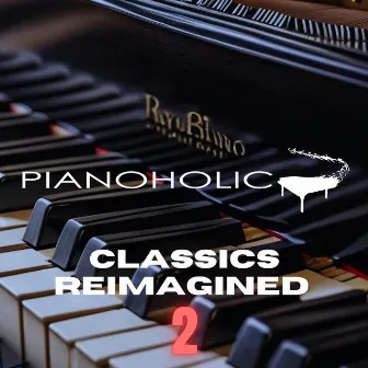 Classics Reimagined 2 by Pianoholic