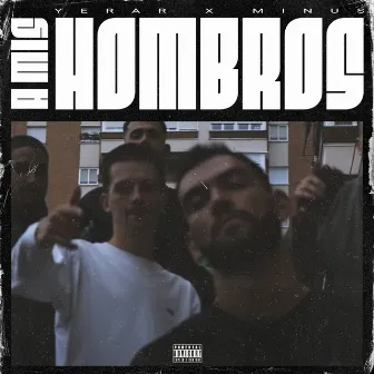 A Mis Hombros by MINUS CSQ