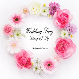 Wedding Song -Disney & J-POP Instrumental version- by Relaxing Music Cafe