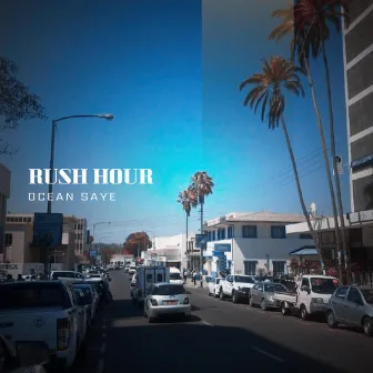 RUSH HOUR by Ocean Saye