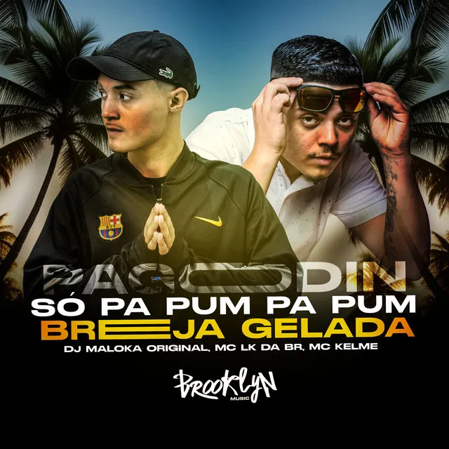 Pagodin - So Pa Pum Pa Pum - Breja Gelada