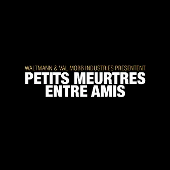 Petits meurtres entre amis by Waltmann