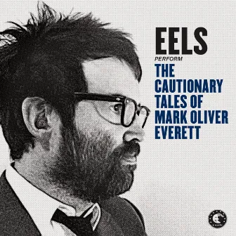 The Cautionary Tales of Mark Oliver Everett (Deluxe Version) by Eels