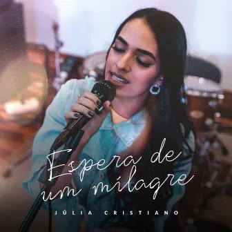 Espera de um Milagre by Júlia Cristiano