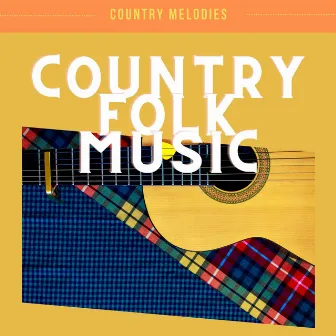 Country Folk Music by Country Melodies