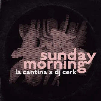 Sunday Morning by DJ CERK