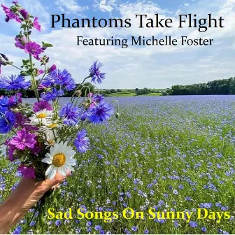 Sad Songs On Sunny Days by Phantoms Take Flight