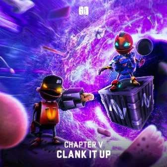 Clank It Up by Chapter V