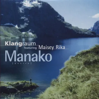 Manako (Soundtrack zu: Neuseeland - Am grünen Ende der Welt) by Klangraum