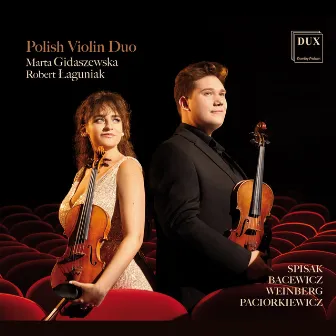 Spisak, Bacewicz, Weinberg, Paciorkiewicz / Polish Violin Duo by Robert Łaguniak