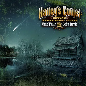 Halley's Comet: Around the Piano with Mark Twain & John Davis by John Davis