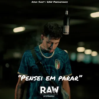 Pensei em Parar by RAW Performance