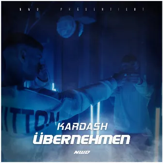 Übernehmen by Kardash