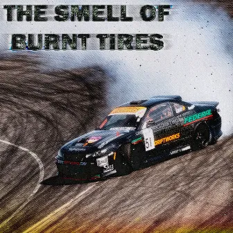 THE SMELL OF BURNT TIRES by JOINTMANE