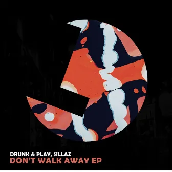 Don't Walk Away EP by Drunk & Play