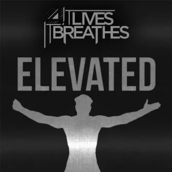 Elevated by It Lives, It Breathes