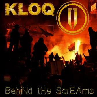 Behind The Screams by Kloq