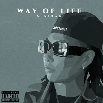 WAY OF LIFE by MIKIRAW