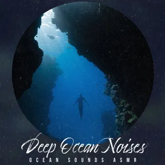 Deep Ocean Noises by Ocean Sounds ASMR