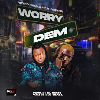 Worry Dem by Spyro Ranks