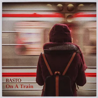 On a Train by Basto