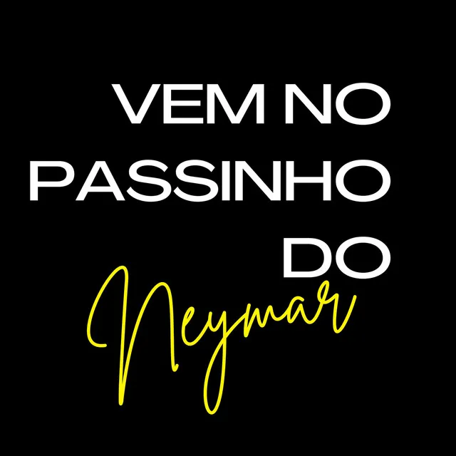 Vem No Passinho do Neymar