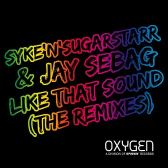 Like That Sound (The Remixes) by Jay Sebag