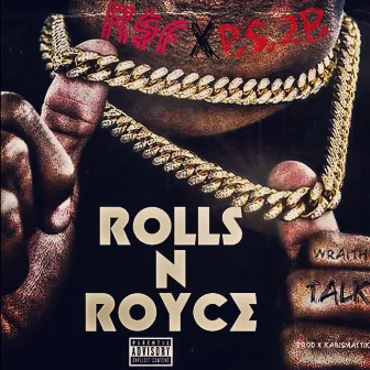 Rolls N Royce (Wraith Talk) by RSF