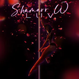 LUV by Shamarr W