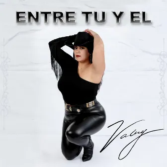 Entre Tu y El by Valery Arevalo