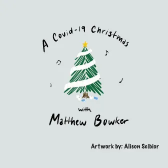 A Covid-19 Christmas with Matthew Bowker by Matthew Bowker