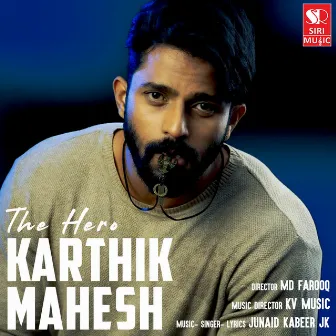 Karthik Mahesh - The Hero by Junaid Kabeer JK