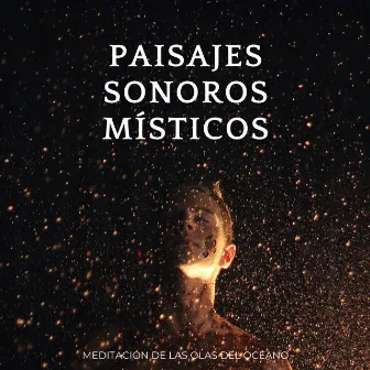 Paisajes Sonoros Místicos: Meditación De Las Olas Del Océano by Hz de meditación