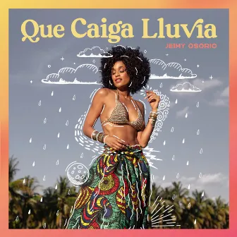 Que Caiga Lluvia by Jeimy Osorio