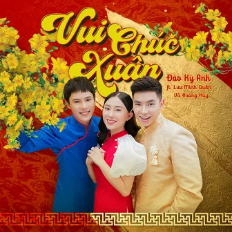 Vui Chúc Xuân by Đào Kỳ Anh