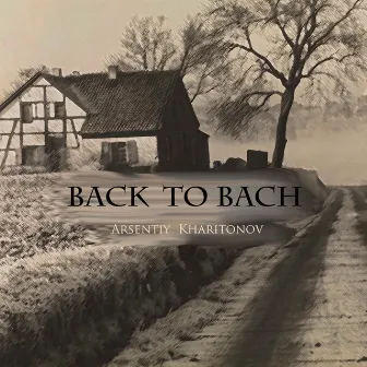 Back to Bach by Arsentiy Kharitonov