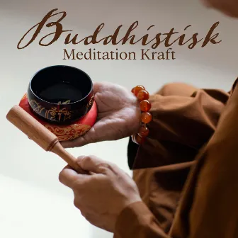 Buddhistisk Meditation Kraft - Tibetanska Sångskålar Låter för Dagliga Reflektioner över Livet by Unknown Artist