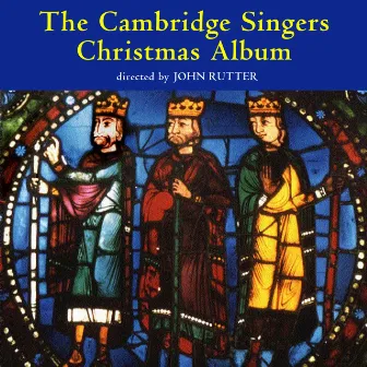 Cambridge Singers Christmas Album by John Rutter