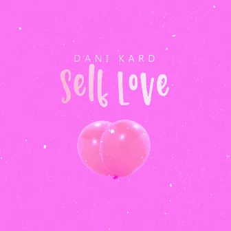 Self Love by Dani Kard