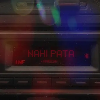 Nahi Pata by Aneesh